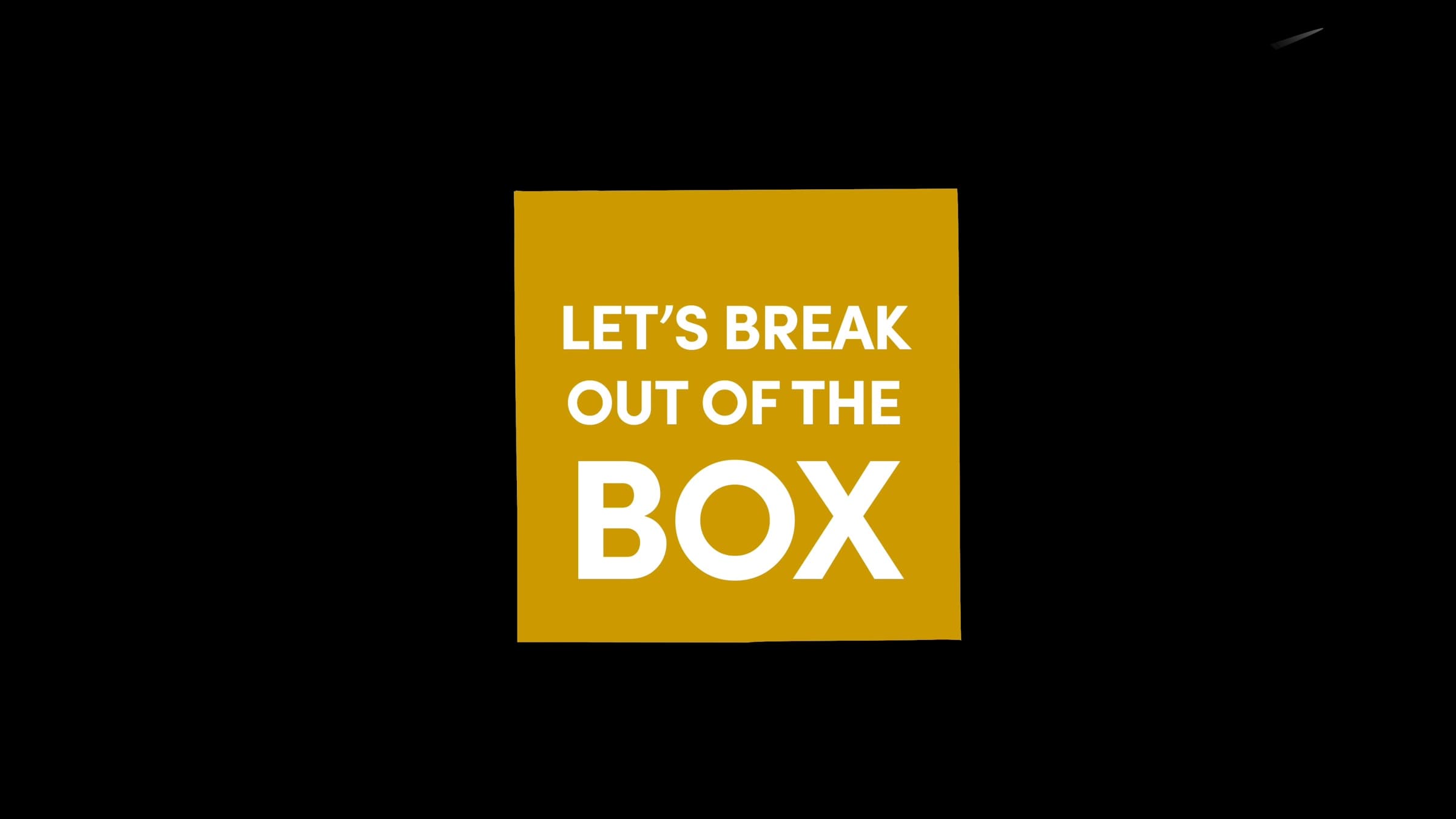 Box aus dem Logo-Reveal: Let's break out of the box